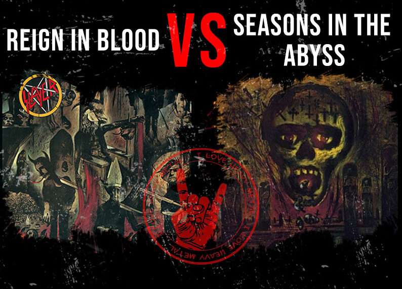 "Reign in Blood" vs. "Seasons in the Abyss"