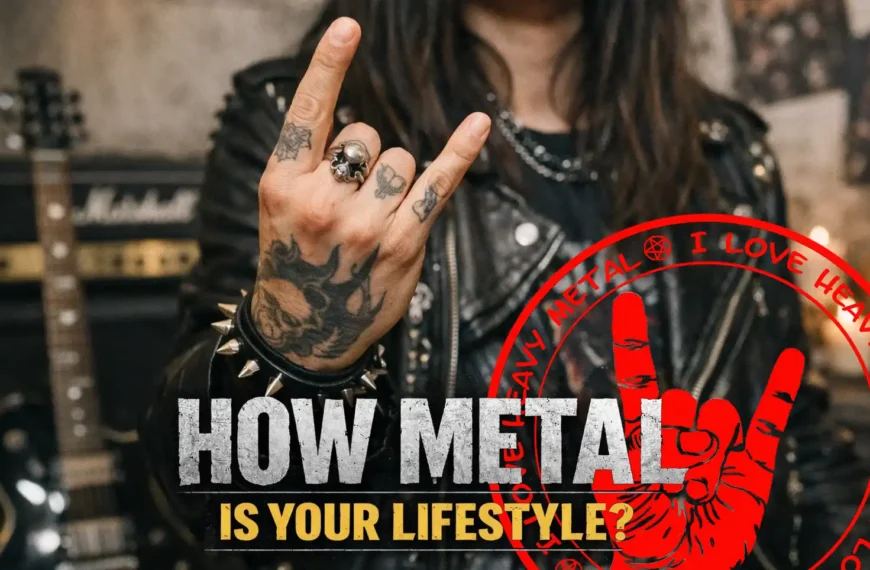 How Metal Is Your Lifestyle?