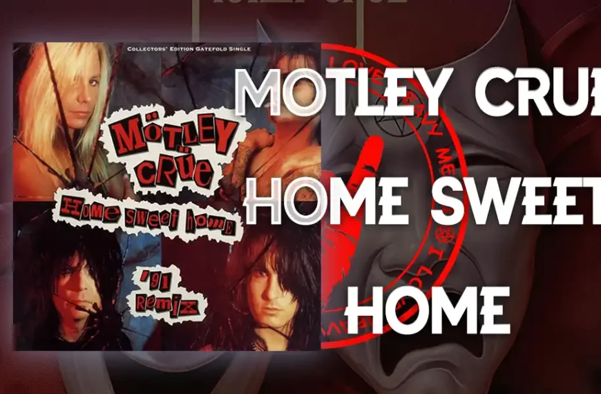 Song Review: Mötley Crüe – “Home Sweet Home”
