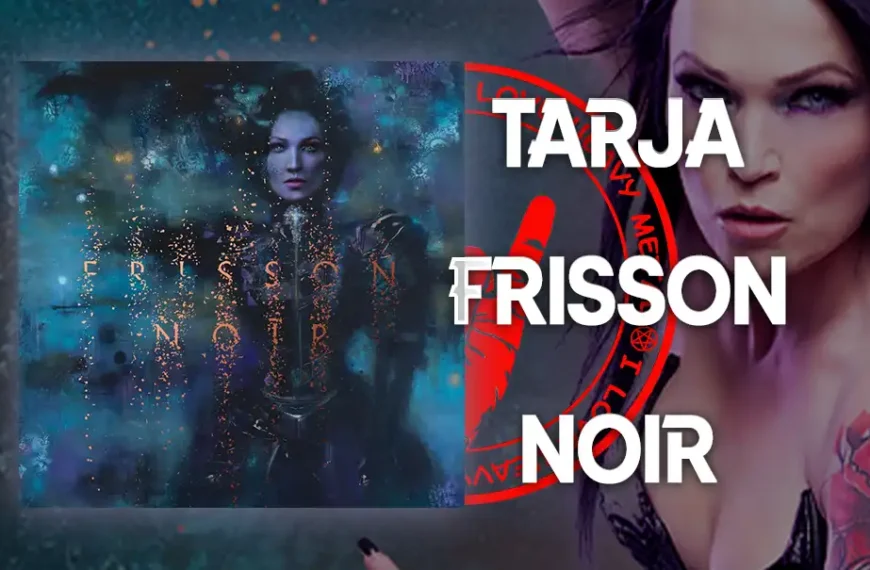 Review: Tarja - âFrisson Noirâ