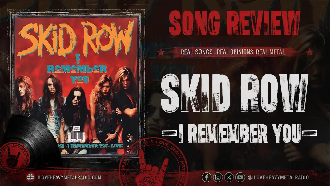 Song Review: Skid Row – “I Remember You”