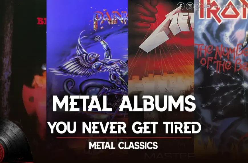 Metal Albums You Never Get Tired