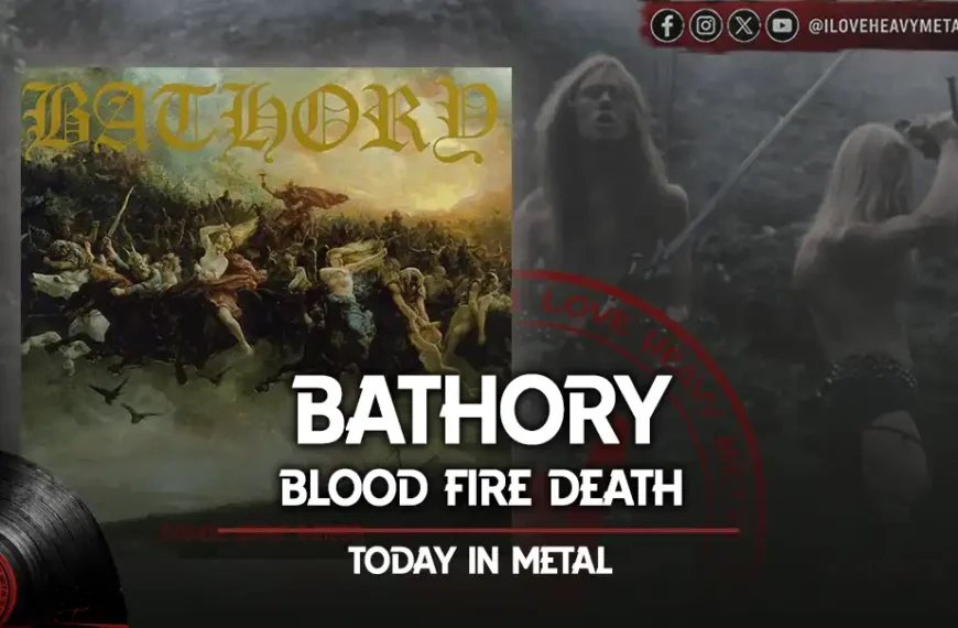 Today in Metal: Bathory - “Blood Fire Death”