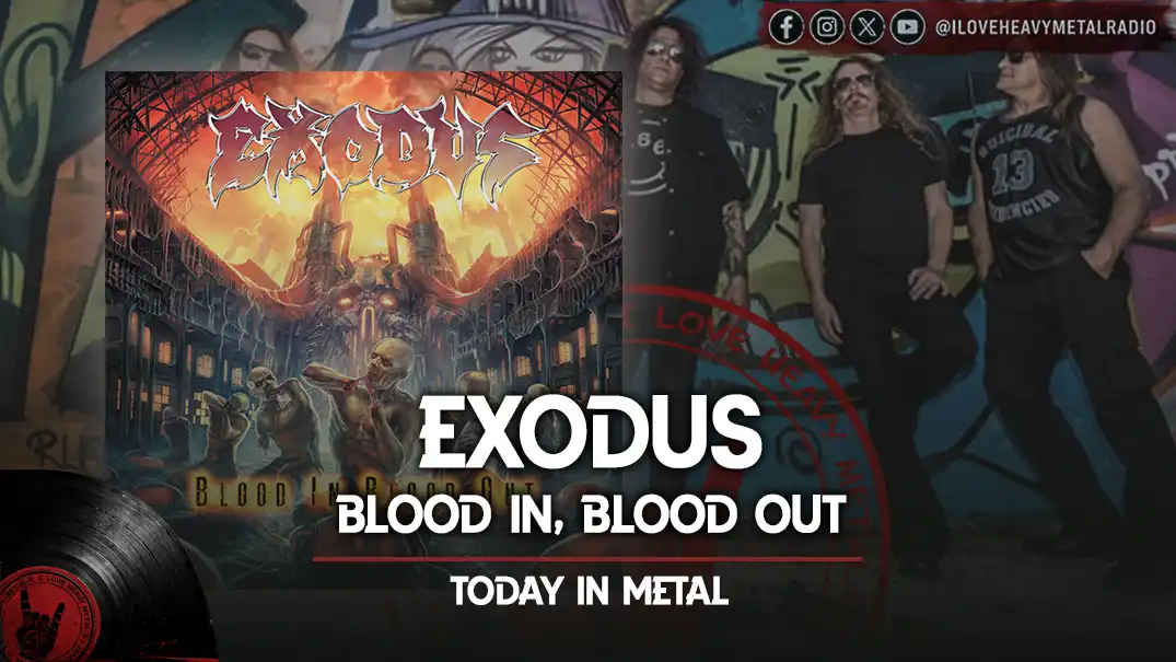 Today in Metal: Exodus - “Blood In, Blood Out”