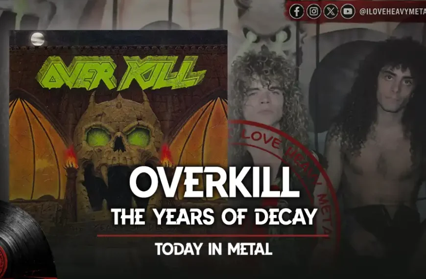 Today in Metal: Overkill - “The Years of Decay”