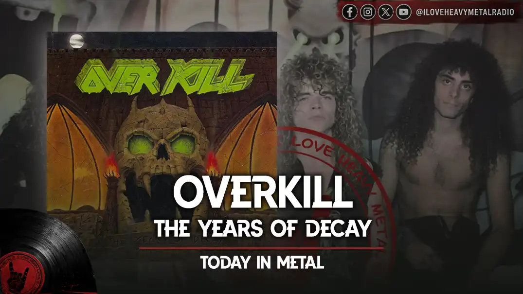 Today in Metal: Overkill - “The Years of Decay”
