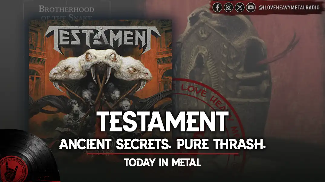 Today in Metal: Testament - “Brotherhood of the Snake”