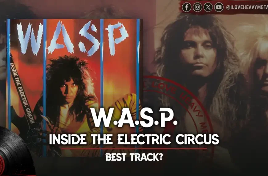 Top Tracks: W.A.S.P. - “Inside the Electric Circus