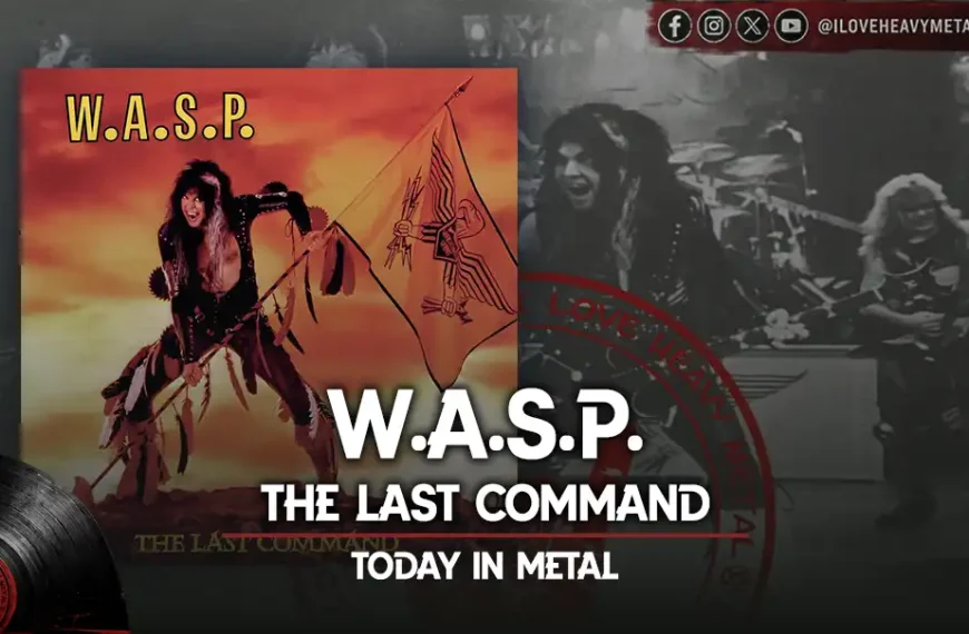 Today in Metal: W.A.S.P. - “The Last Command”